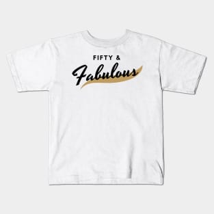 Fifty And Fabulous Kids T-Shirt